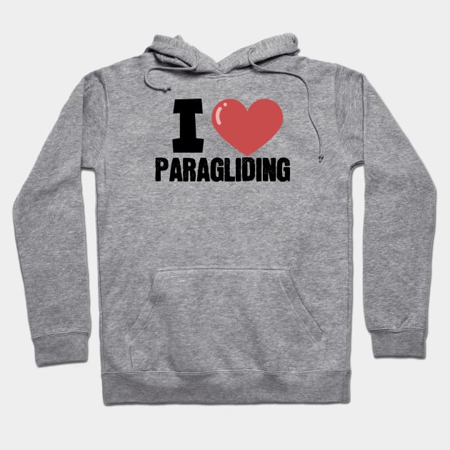 I love paragliding Hoodie by maxcode